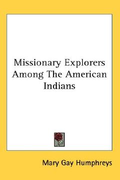 portada missionary explorers among the american indians (en Inglés)