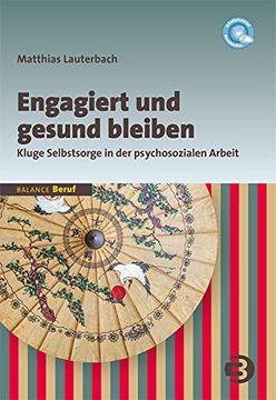 portada Engagiert und Gesund Bleiben: Kluge Selbstsorge in der Psychosozialen Arbeit (en Alemán)