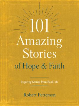 portada 101 Amazing Stories of Hope and Faith: Inspiring Stories from Real Life (en Inglés)