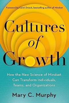 portada Cultures of Growth: How the new Science of Mindset can Transform Individuals, Teams, and Organizations (en Inglés)
