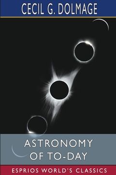 portada Astronomy of To-Day (Esprios Classics) (in English)