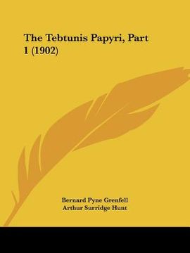 portada the tebtunis papyri, part 1 (1902) (en Inglés)