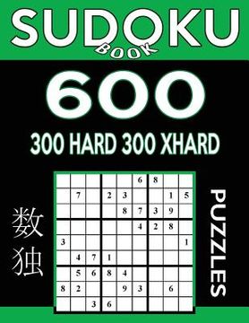 portada Sudoku Book 600 Puzzles, 300 Hard and 300 Extra Hard: Sudoku Puzzle Book With Two Levels of Difficulty To Improve Your Game