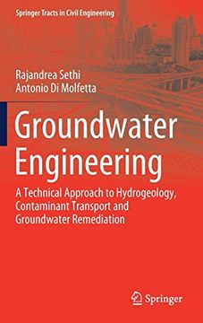 portada Groundwater Engineering: A Technical Approach to Hydrogeology, Contaminant Transport and Groundwater Remediation (Springer Tracts in Civil Engineering) (en Inglés)