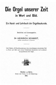portada Die Orgel unserer Zeit in Wort und Bild ein Hand und Lehrbuch der Orgelbaukunde (en Alemán)