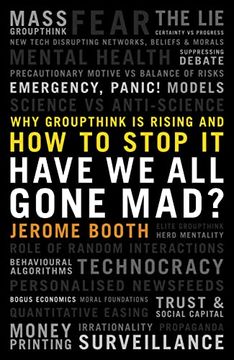 portada Have We All Gone Mad?: Why Groupthink Is Rising and How to Stop It (in English)