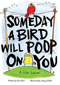 portada Someday a Bird Will Poop on You: A Life Lesson (en Inglés)