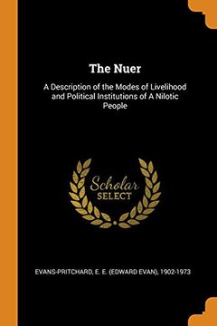portada The Nuer: A Description of the Modes of Livelihood and Political Institutions of a Nilotic People 