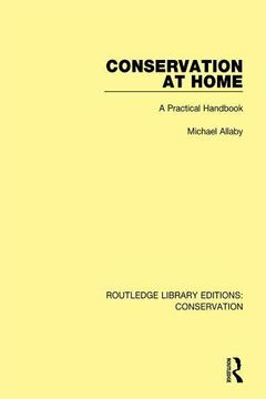 portada Conservation at Home: A Practical Handbook: 1 (Routledge Library Editions: Conservation) 