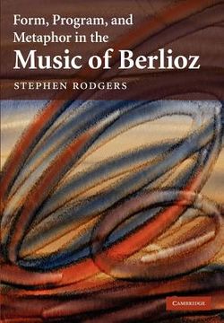 portada Form, Program, and Metaphor in the Music of Berlioz (en Inglés)
