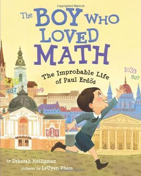 the boy who loved math: the improbable life of paul erdos