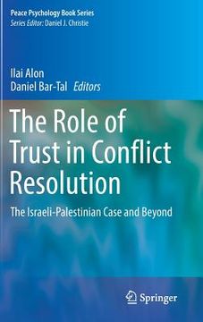 portada The Role of Trust in Conflict Resolution: The Israeli-Palestinian Case and Beyond