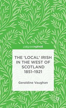 portada The 'Local' Irish in the West of Scotland 1851-1921 (Palgrave Pivot)