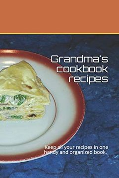 portada Grandma's Cookbook Recipes: Keep all Your Recipes in one Handy and Organized Book. Size 6" x 9", 45 Recipes , 92 Pages. (en Inglés)