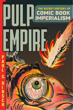 portada Pulp Empire: The Secret History of Comic Book Imperialism (en Inglés)