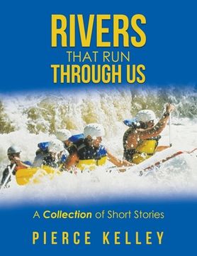 portada Rivers That Run Through Us: A Collection of Short Stories (en Inglés)