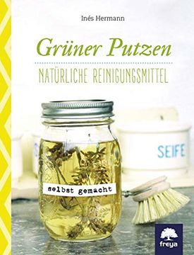 portada Grüner Putzen: Natürliche Reinigungsmittel Selbst Gemacht (in German)