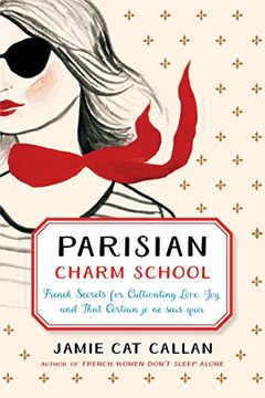 portada Parisian Charm School: French Secrets for Cultivating Love, Joy, and That Certain je ne Sais Quoi (en Inglés)