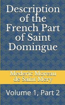 portada Description of the French Part of Saint Domingue: Volume 1, Part 2 (in English)