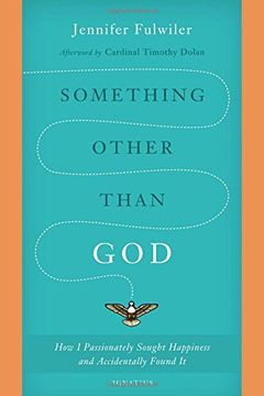 portada Something other than God: How I Passionately Sought Happiness and Accidentally Found It (in English)
