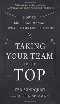 portada taking your team to the top: how to build and manage great teams like the pros