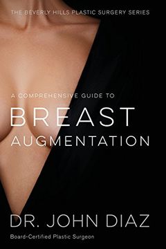 portada A Comprehensive Guide to Breast Augmentation: The Beverly Hills Plastic Surgery Series