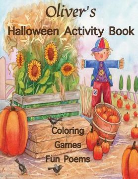 portada Oliver's Halloween Activity Book: (Personalized Books for Children), Halloween Coloring Book, Games: Mazes, Connect the Dots, Crossword Puzzle, One-si (en Inglés)