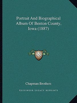 portada portrait and biographical album of benton county, iowa (1887) (en Inglés)