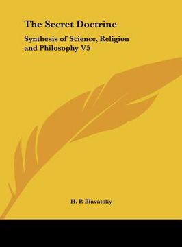 portada the secret doctrine: synthesis of science, religion and philosophy v5 (en Inglés)