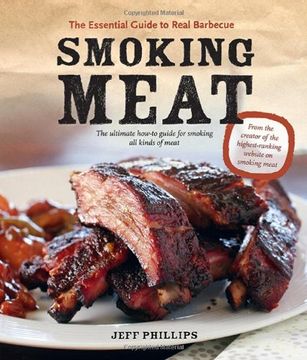 portada Smoking Meat: The Essential Guide to Real Barbecue (in English)