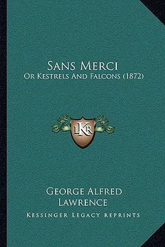 portada sans merci: or kestrels and falcons (1872) (in English)