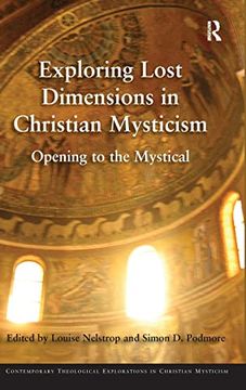 portada Exploring Lost Dimensions in Christian Mysticism: Opening to the Mystical (Contemporary Theological Explorations in Mysticism) (en Inglés)
