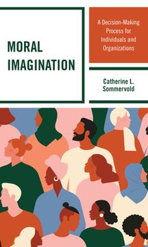 portada Moral Imagination: A Decision-Making Process for Individuals and Organizations (en Inglés)