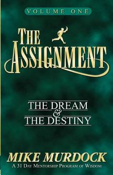 portada the assignment vol. 1: the dream & the destiny (en Inglés)