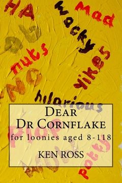 portada Dear Dr Cornflake: for loonies aged 8-118 (in English)