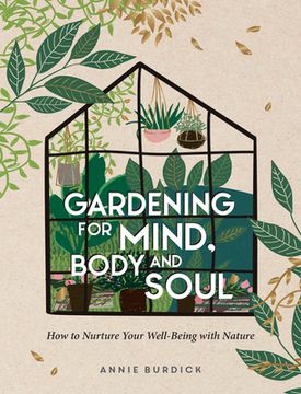 portada Gardening for Mind, Body and Soul: How to Nurture Your Well-Being with Nature (in English)