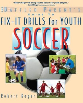 portada The Baffled Parent's Guide to Fix-It Drills for Youth Soccer (in English)