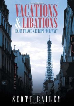 portada vacations and libations: enjoy france and europe "our way"