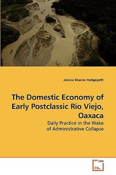 portada the domestic economy of early postclassic ro viejo, oaxaca