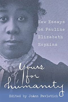 portada Yours for Humanity: New Essays on Pauline Elizabeth Hopkins (en Inglés)