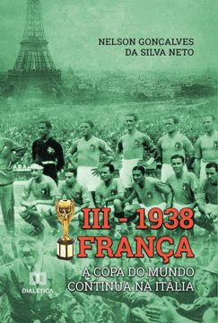 portada III - 1938 França: a Copa do Mundo continua na Itália (en Portugués)