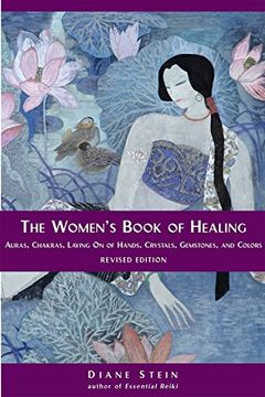 portada The Women's Book of Healing: Auras, Chakras, Laying on of Hands, Crystals, Gemstones, and Colors 