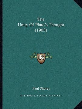 portada the unity of plato's thought (1903) (en Inglés)