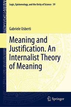 portada Meaning and Justification. an Internalist Theory of Meaning