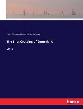 portada The First Crossing of Greenland: Vol. 1