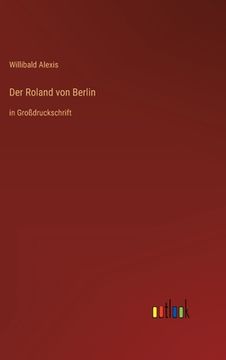 portada Der Roland von Berlin: in Großdruckschrift (en Alemán)