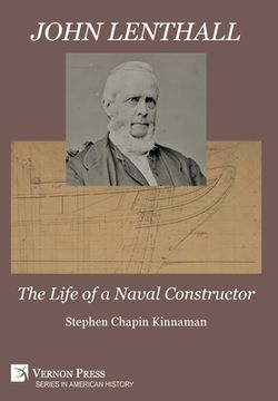portada John Lenthall: The Life of a Naval Constructor (Color) (en Inglés)