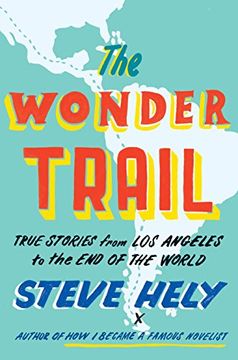 portada The Wonder Trail: True Stories From los Angeles to the end of the World (en Inglés)