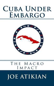 portada Cuba Under Embargo: The Macro Impact (en Inglés)