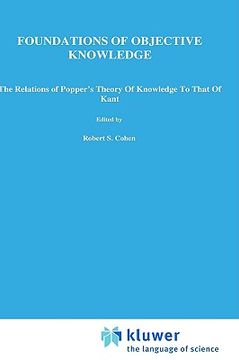portada foundations of objective knowledge: the relations of popper's theory of knowledge to that of kant's (en Inglés)